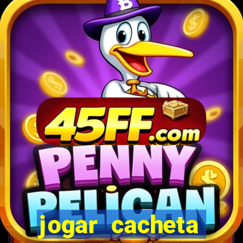 jogar cacheta online valendo dinheiro